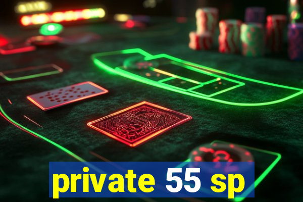 private 55 sp